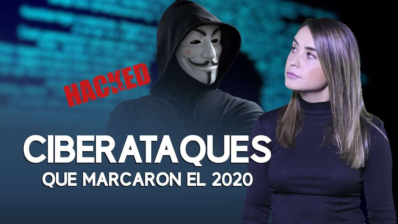 Los ciberataques que marcaron el 2020